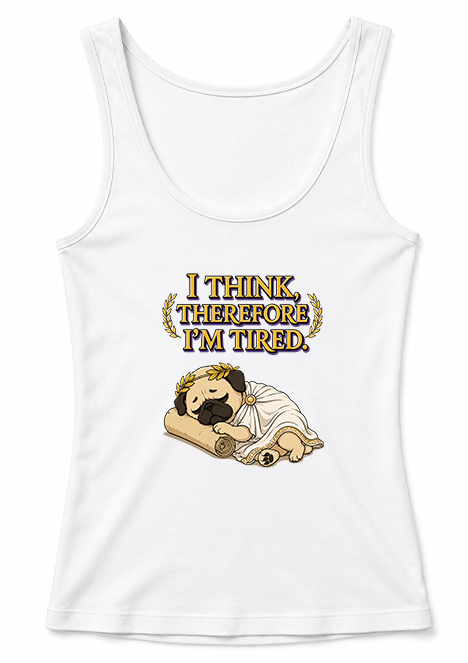 I Think Therefore I'm Tired Funny Philosopher Pug Greek Toga Nap Humor