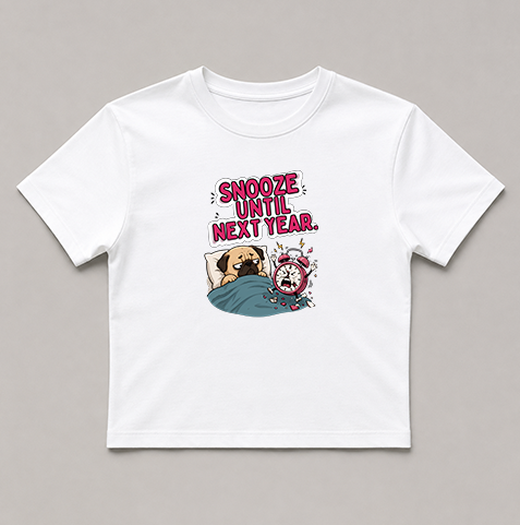 Snooze Until Next Year Funny Pug Alarm Clock Morning Sleepy Dog Humor