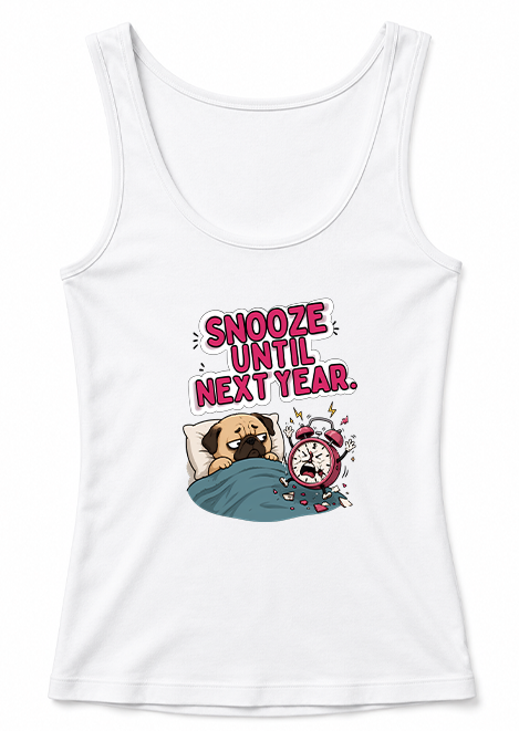 Snooze Until Next Year Funny Pug Alarm Clock Morning Sleepy Dog Humor