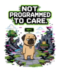 Not Programmed To Care Funny NPC Gamer Pug 8-Bit Pixel Dog Humor