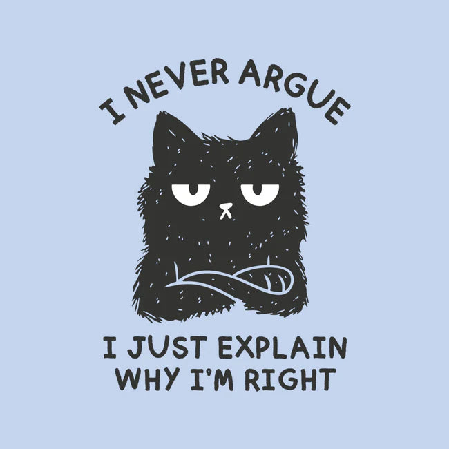 I Never Argue