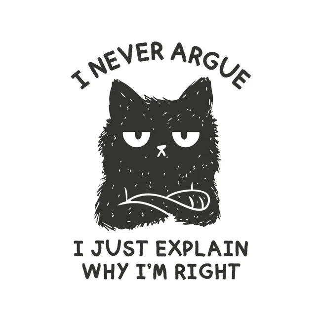 I Never Argue