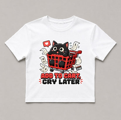 Add To Cart Cry Later - Funny Black Cat Shopping Spree Graphic T-Shirt