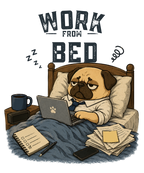 Work From Bed Funny Tired Pug Dog Remote Work Office Humor