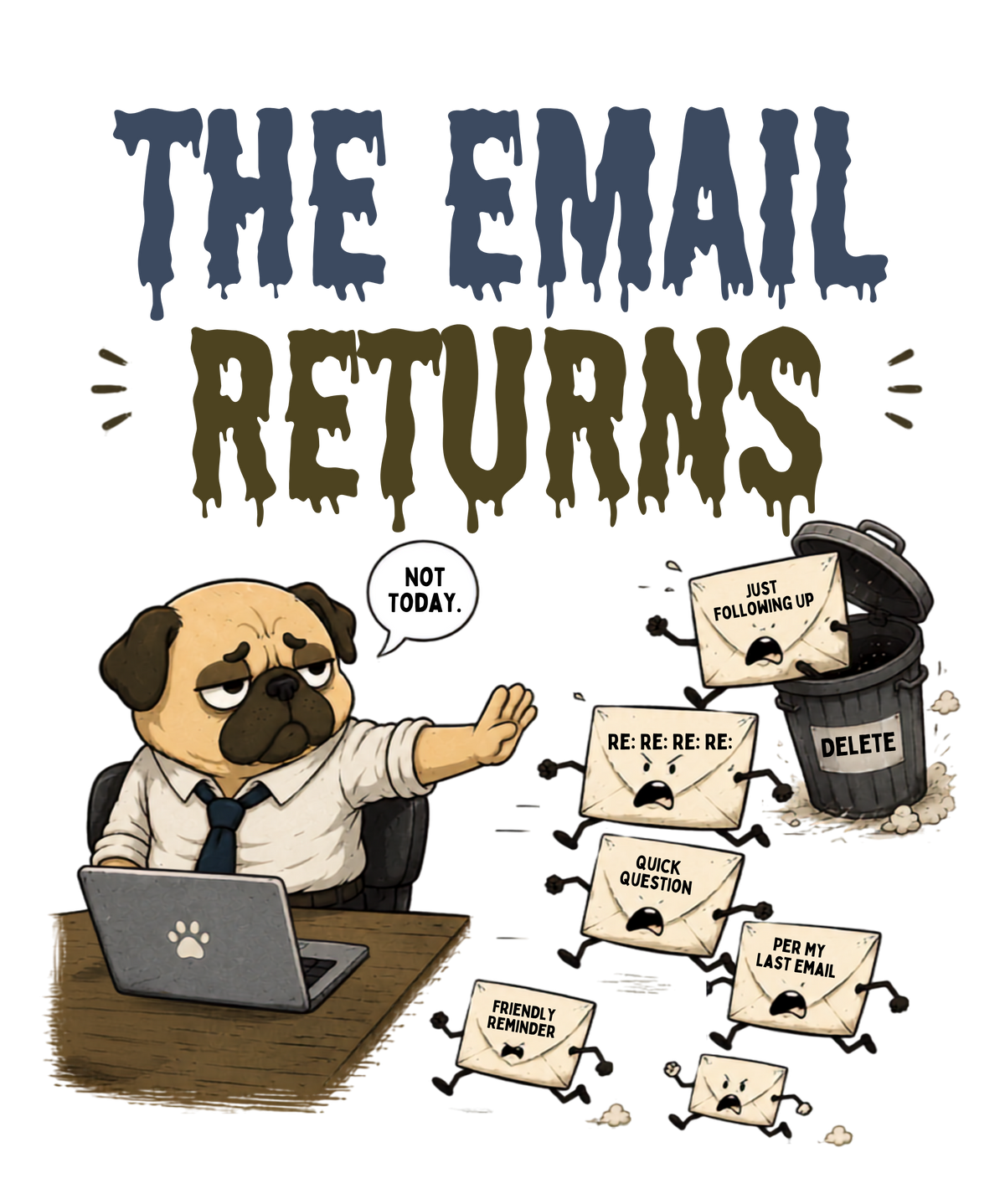 The Email Returns Not Today Funny Office Pug Dog Corporate Humor
