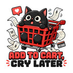 Add To Cart Cry Later - Funny Black Cat Shopping Spree Graphic T-Shirt
