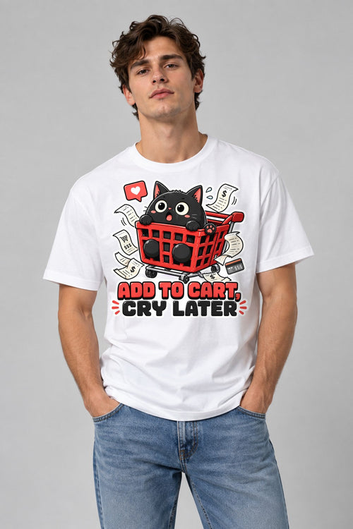 Add To Cart Cry Later - Funny Black Cat Shopping Spree Graphic T-Shirt - White