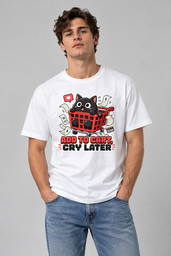 Add To Cart Cry Later - Funny Black Cat Shopping Spree Graphic T-Shirt - White