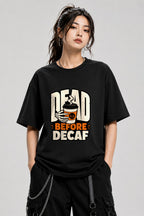 Dead Before Decaf Skeleton Coffee Shirt - Funny Caffeine Lover Tee - Black