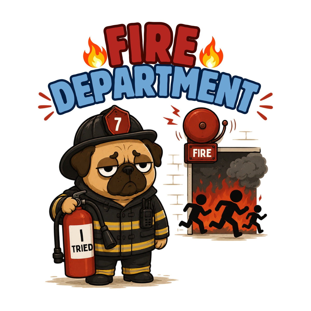 Fire Department I Tried Funny Grumpy Firefighter Pug Dog Humor