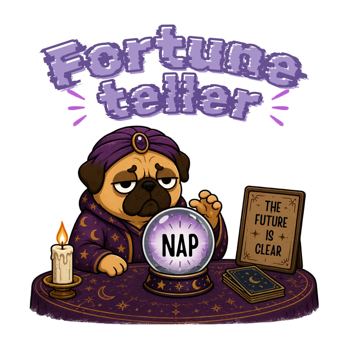 Fortune Teller The Future Is Nap Funny Mystic Pug Dog Crystal Ball