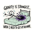 Gravity Is Strongest