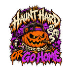 Haunt Hard Or Go Home