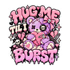 Hug Me Till I Burst