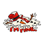 I'm Fine Melting Snowman