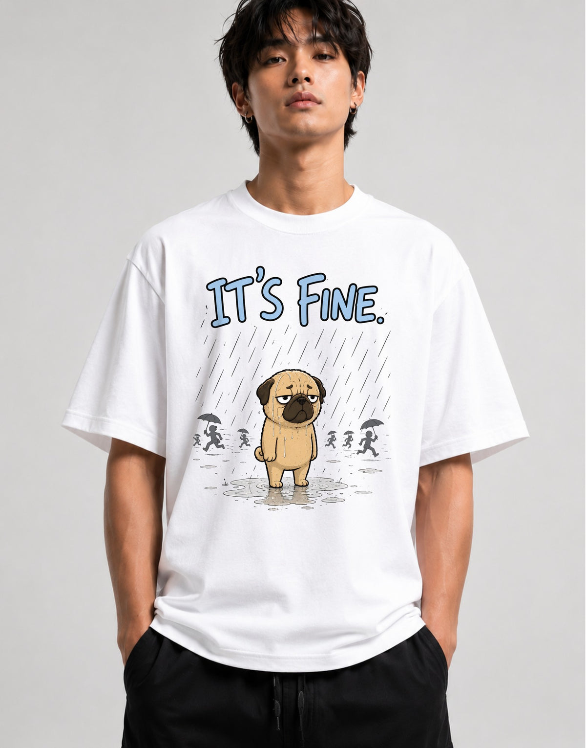 It's Fine Pug Shirt - Funny Sarcastic Dog Meme Graphic Tee - White