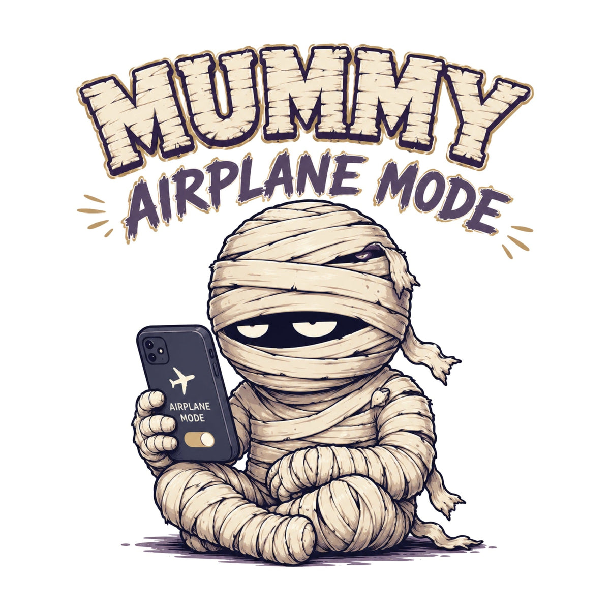 Mummy Airplane Mode Do Not Disturb
