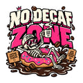 No Decaf Zone