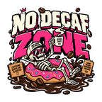 No Decaf Zone