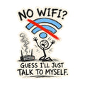 No WiFi Talk To Myself