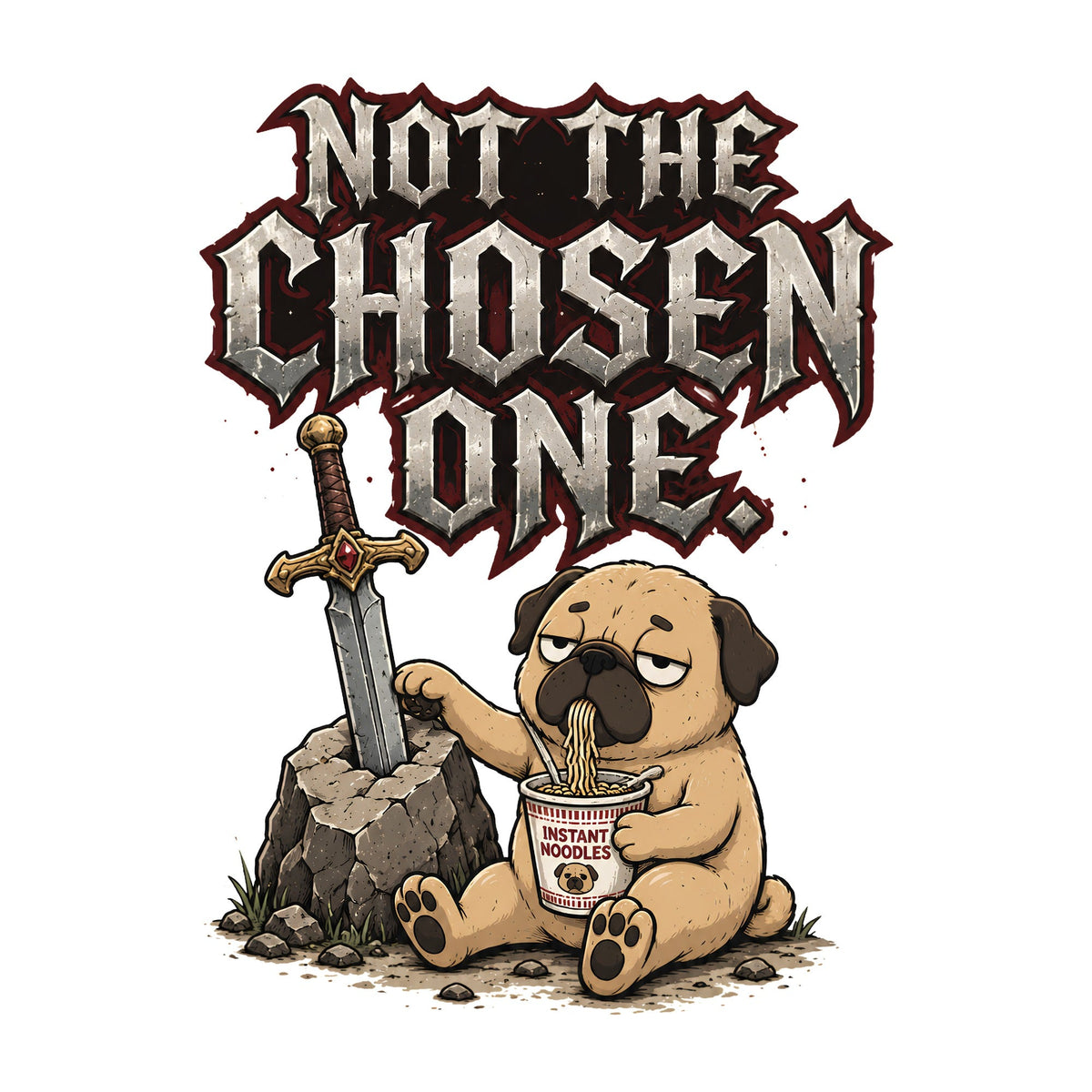 Not The Chosen One Funny Pug Sword in the Stone Instant Noodles Gamer Humor
