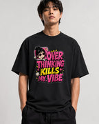 Over Thinking Kills My Vibe - Black