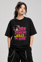 Over Thinking Kills My Vibe - Black