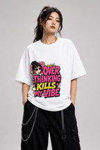 Over Thinking Kills My Vibe - White