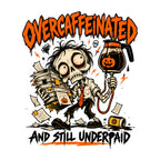 Overcaffeinated Still Underpaid