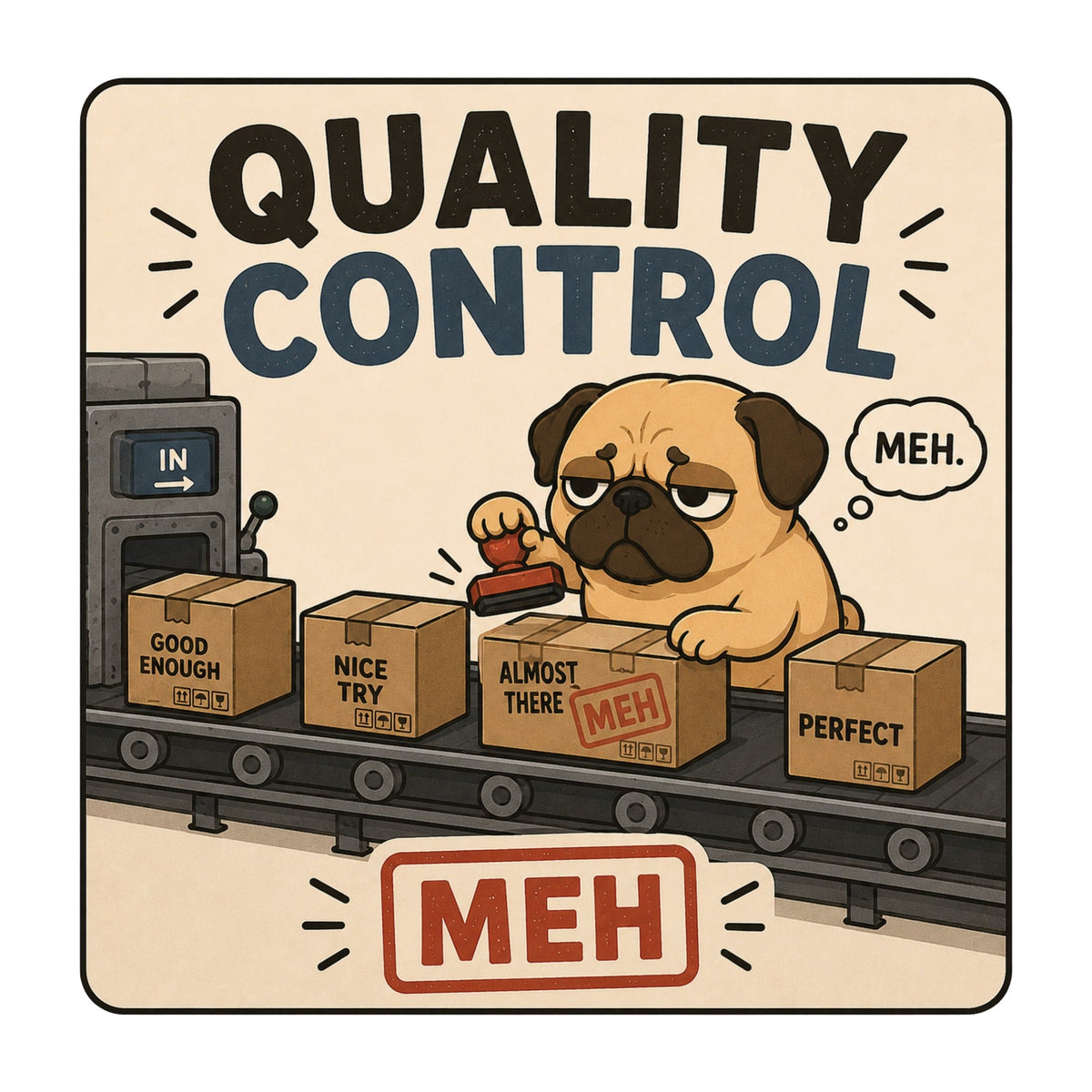 Quality Control Meh Funny Grumpy Pug Dog Factory Office Sarcasm