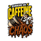 Running On Caffeine And Chaos T-Shirt - Funny Coffee Lover Tee