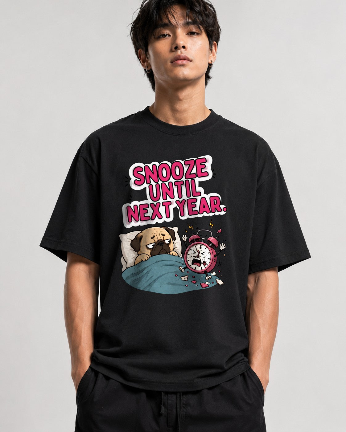Snooze Until Next Year Funny Pug Shirt - Relatable Sleep Meme - Black