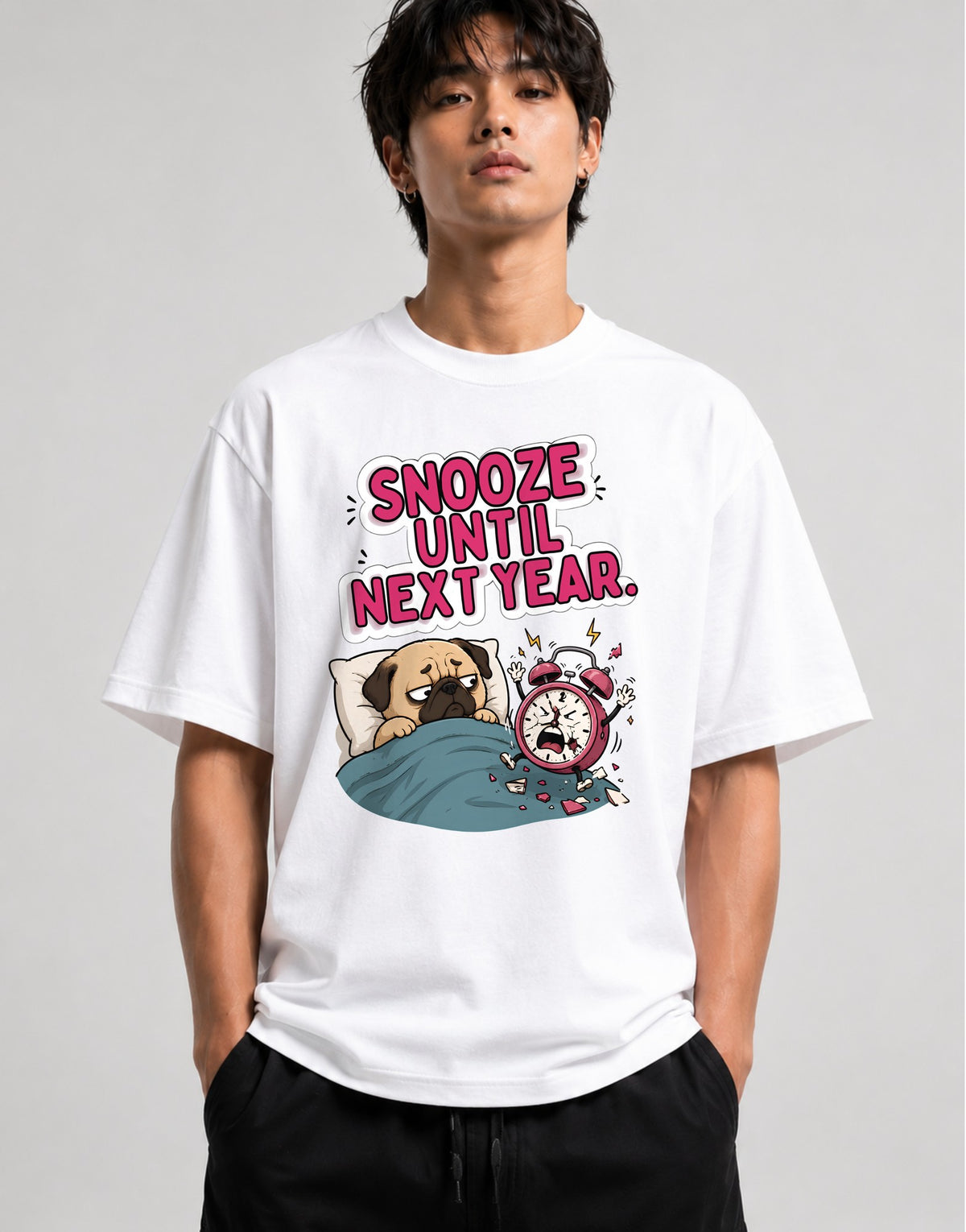 Snooze Until Next Year Funny Pug Shirt - Relatable Sleep Meme - White