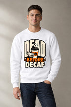 Dead Before Decaf - White