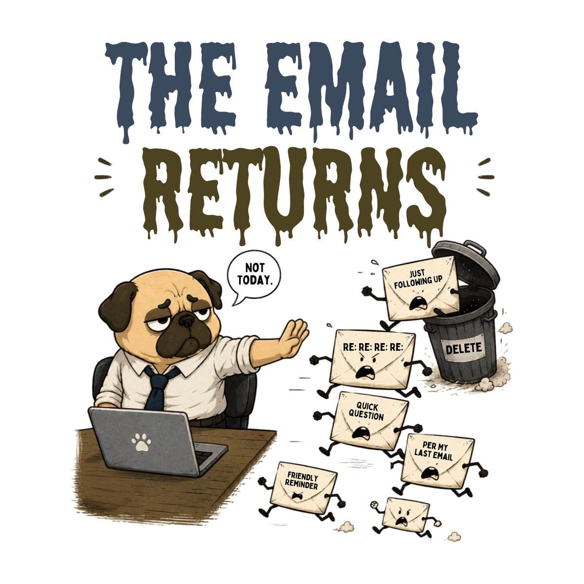 The Email Returns Not Today Funny Office Pug Dog Corporate Humor