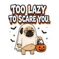 Too Lazy To Scare You Ghost Pug Shirt - Funny Halloween Tee