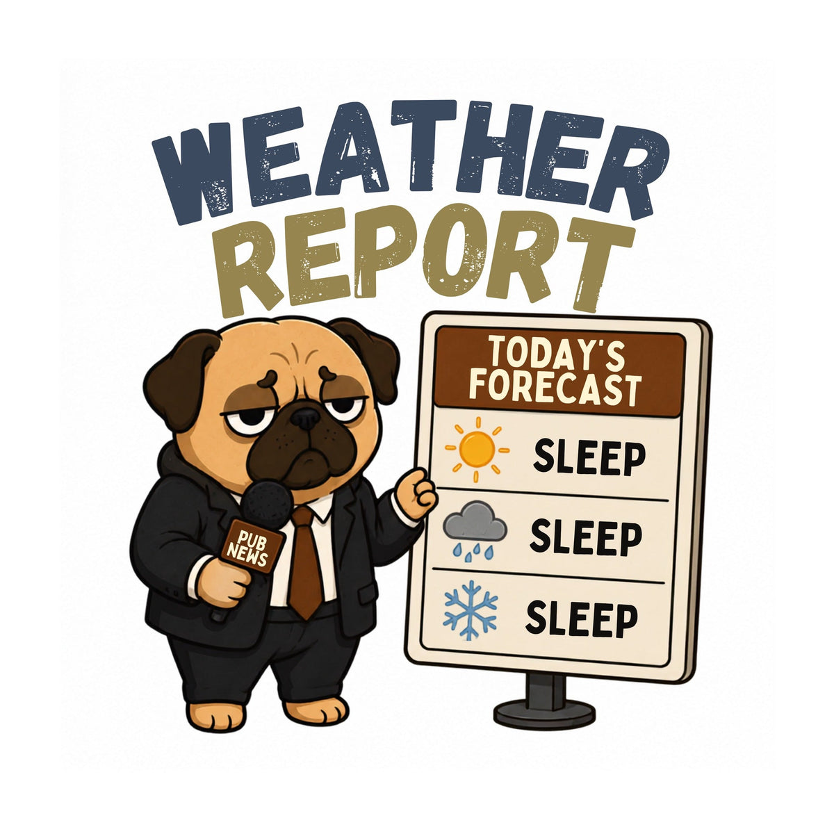 Weather Report Forecast Sleep Lazy Pug Funny Dog Meme Streetwear