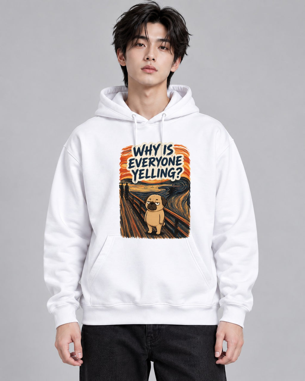Why Is Everyone Yelling Funny Pug Th - White
