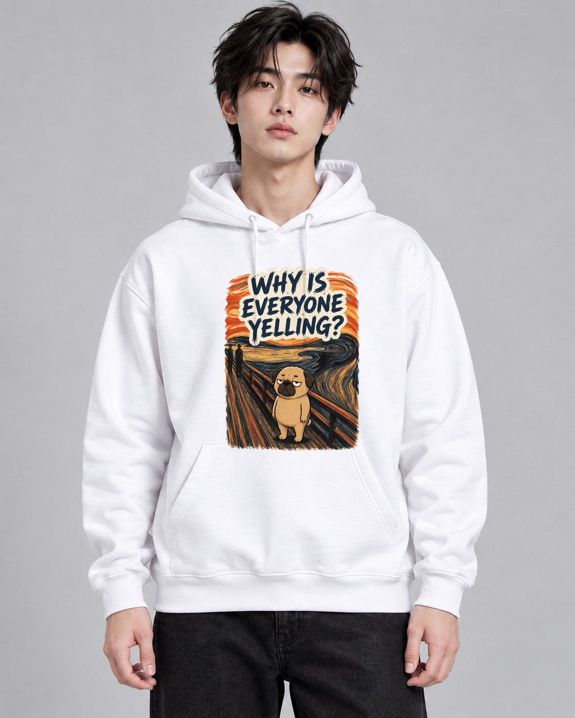 Why Is Everyone Yelling Funny Pug Th - White