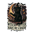 Witch Better Have My Candy