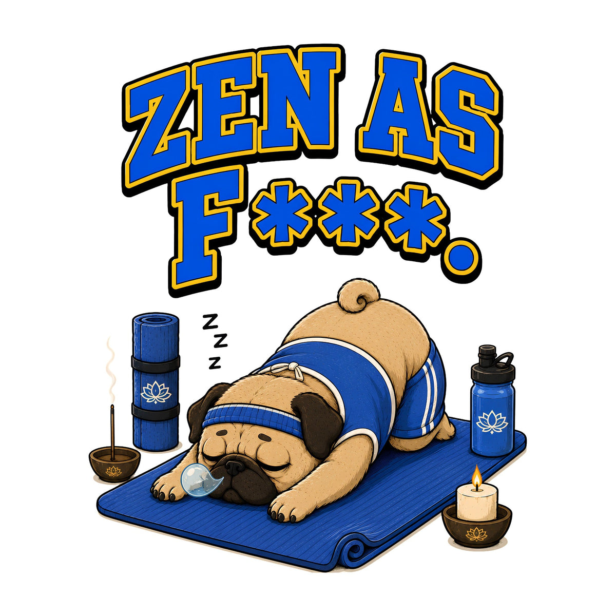 Zen As F Funny Yoga Pug Sleeping Meditation Sarcastic Dog Humor